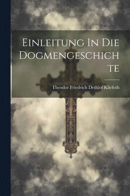 bokomslag Einleitung In Die Dogmengeschichte