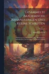 bokomslag Gesammelte Akademische Abhandlungen Und Kleine Schriften