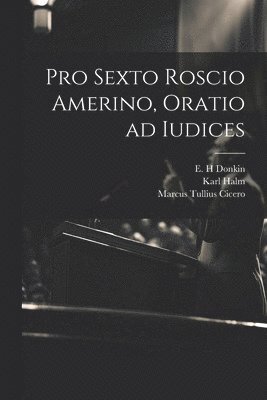 Marcus Tullius Cicero, Karl 1809-1882 Halm - Pro Sexto Roscio Amerino, oratio ad iudices, Häftad
