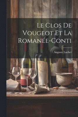 Le Clos de Vougeot et la Romane&#769;e-Conti 1