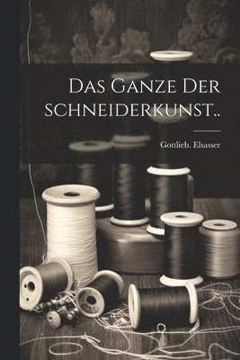 ganze der schneiderkunst.. 1