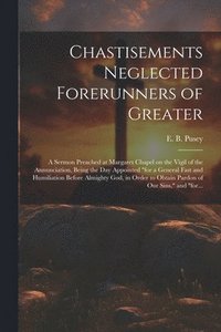 bokomslag Chastisements Neglected Forerunners of Greater