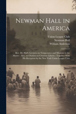 Newman Hall in America 1