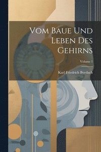 bokomslag Vom Baue Und Leben Des Gehirns; Volume 1