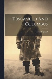 bokomslag Toscanelli And Columbus