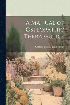 bokomslag Manual of Osteopathic Therapeutics