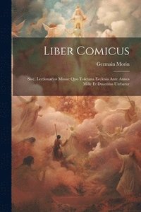 bokomslag Liber comicus; sive, Lectionarius missae quo Toletana Ecclesia ante annos mille et ducentos utebatur