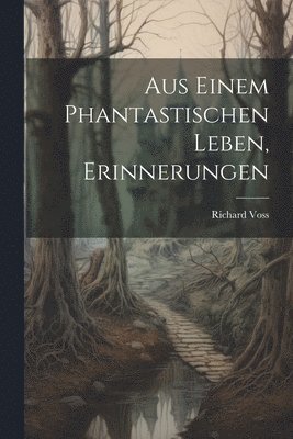 bokomslag Aus einem phantastischen Leben, Erinnerungen