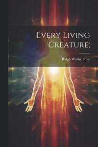 bokomslag Every Living Creature;