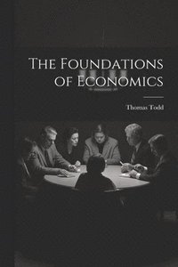 bokomslag The Foundations of Economics