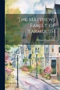 bokomslag Matthews Family of Yarmouth