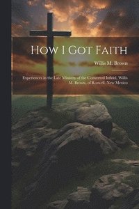 bokomslag How I Got Faith