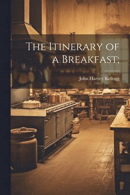 Itinerary of a Breakfast; 1