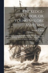 bokomslag The Kedge-anchor, or, Young Sailors' Assistant