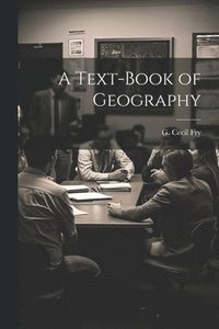 bokomslag A Text-book of Geography
