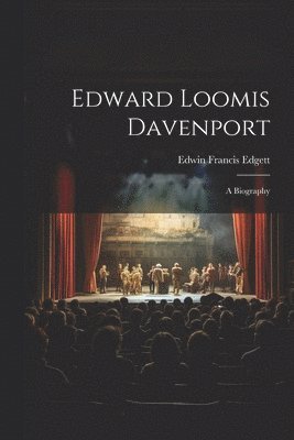 bokomslag Edward Loomis Davenport; a Biography