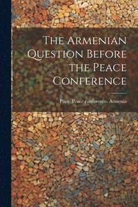 bokomslag Armenian Question Before the Peace Conference