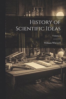 bokomslag History of Scientific Ideas; Volume 2