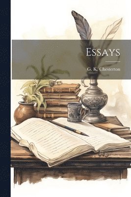 G. K. (Gilbert Keith) Chesterton - Essays, Häftad
