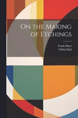 bokomslag On the Making of Etchings