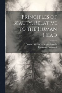 bokomslag Principles of Beauty, Relative to the Human Head