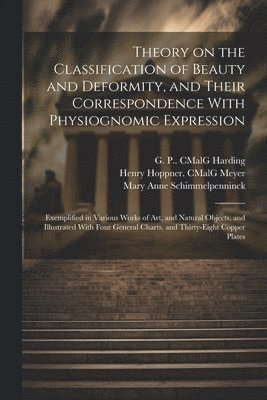 bokomslag Theory on the Classification of Beauty and Deformity, and Their Correspondence With Physiognomic Expression