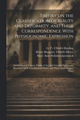 Theory on the Classification of Beauty and Deformity, and Their Correspondence With Physiognomic Expression 1