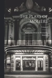 bokomslag Plays of Molière; Volume 3