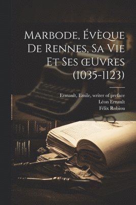 bokomslag Marbode, e?ve?que de Rennes, sa vie et ses oeuvres (1035-1123)