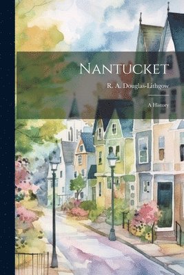 bokomslag Nantucket; a History