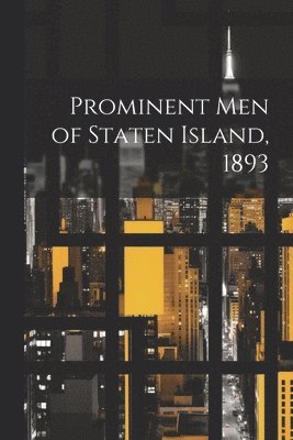 Prominent Men of Staten Island, 1893