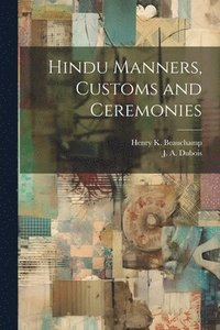 bokomslag Hindu Manners, Customs and Ceremonies