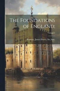bokomslag The Foundations of England;; Volume 1