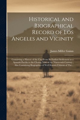 bokomslag Historical and Biographical Record of Los Angeles and Vicinity