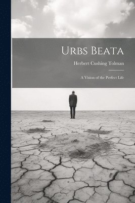 bokomslag Urbs Beata; a Vision of the Perfect Life