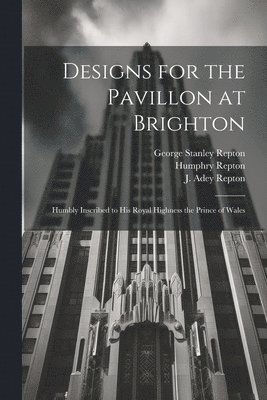 bokomslag Designs for the Pavillon at Brighton