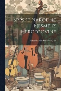 bokomslag Srpske narodne pjesme iz Hercegovine