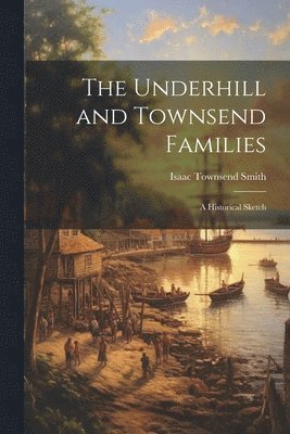 bokomslag The Underhill and Townsend Families