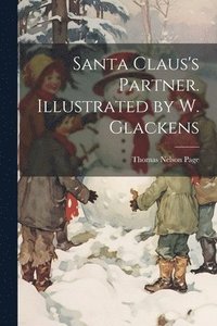 bokomslag Santa Claus's Partner. Illustrated by W. Glackens