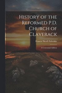 bokomslag History of the Reformed P.D. Church of Claverack