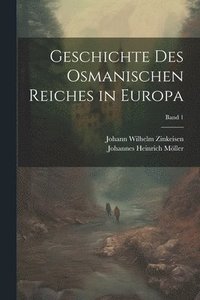 bokomslag Geschichte des osmanischen Reiches in Europa; Band 1