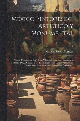 bokomslag Me&#769;xico pintoresco, arti&#769;stico y monumental