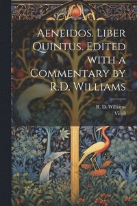 bokomslag Aeneidos. Liber quintus. Edited with a commentary by R.D. Williams