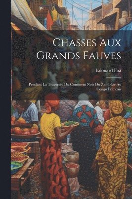 Chasses aux grands fauves 1