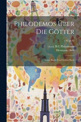 bokomslag Philodemos über die Götter: Erstes Buch [und drittes Buch; v.02 pt.02