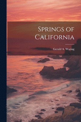 Gerald a. (Gerald Ashley) B. Waring - Springs of California, Häftad