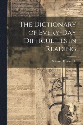 bokomslag Dictionary of Every-day Difficulties in Reading