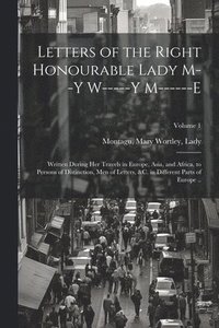 bokomslag Letters of the Right Honourable Lady M--y W-----y M------e