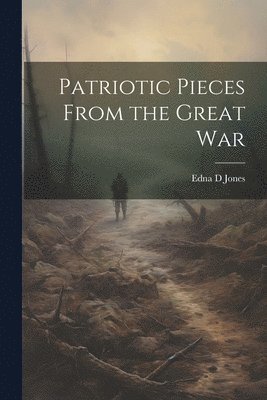 Patriotic Pieces From the Great War 1