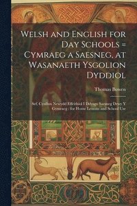 bokomslag Welsh and English for Day Schools = Cymraeg a Saesneg, at Wasanaeth Ysgolion Dyddiol